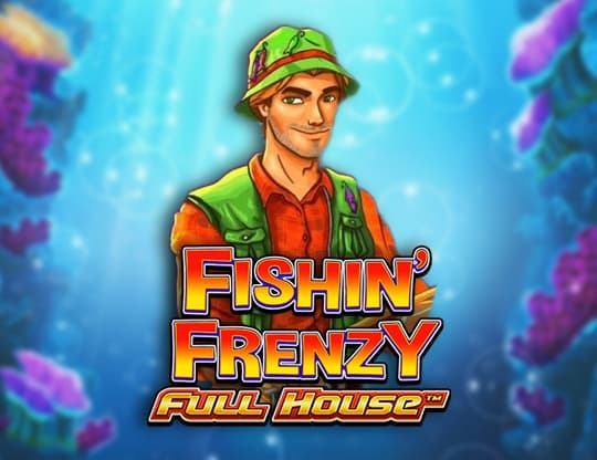 Fishin' Frenzy Full House