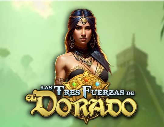 Las Tres Fuerzas de El Dorado