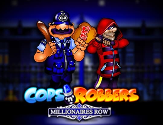 Cops 'n' Robbers Millionaires Row