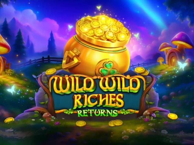 Wild Wild Riches Returns